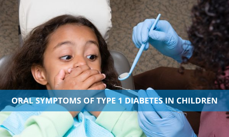 Oral symptoms of type 1 diabetes in children