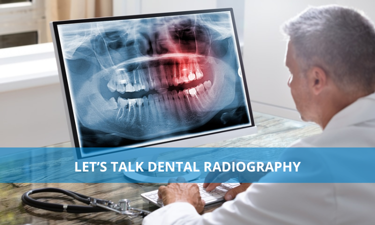 Let’s Talk Dental Radiography