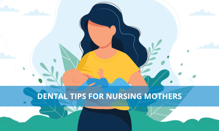 Dental Tips for Nursing Mothers