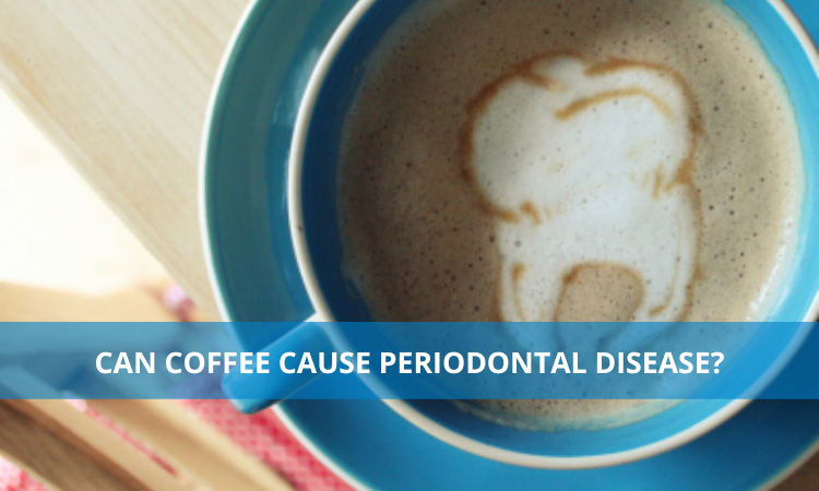 Can Coffee Cause Periodontal Disease?