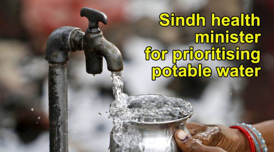 Sindh health minister for prioritising potable water      