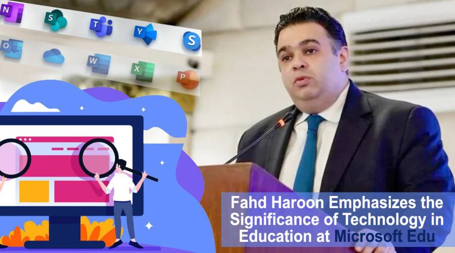 Fahd Haroon Emphasizes the Significance of Technology in Education at Microsoft Edu Day