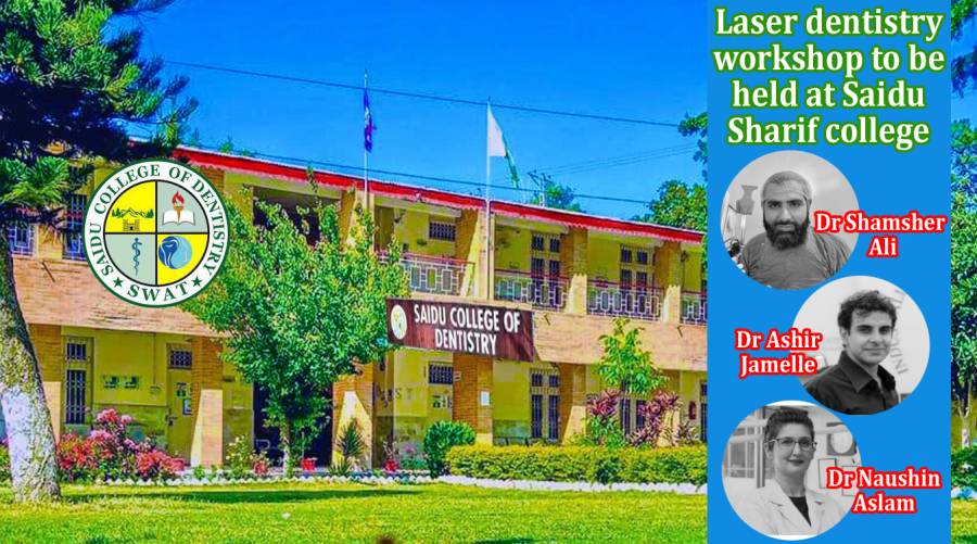 Laser dentistry workshop to be held at Saidu Sharif college 