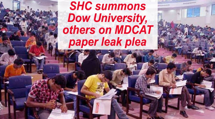 SHC summons Dow University, others on MDCAT paper leak plea