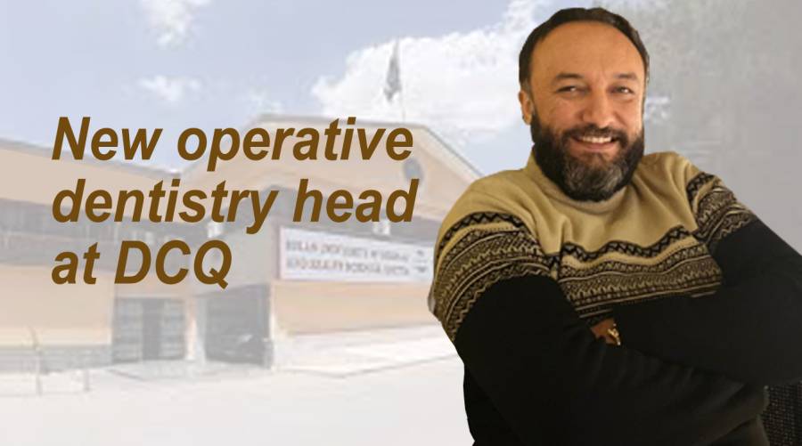 New operative dentistry head at DCQ 