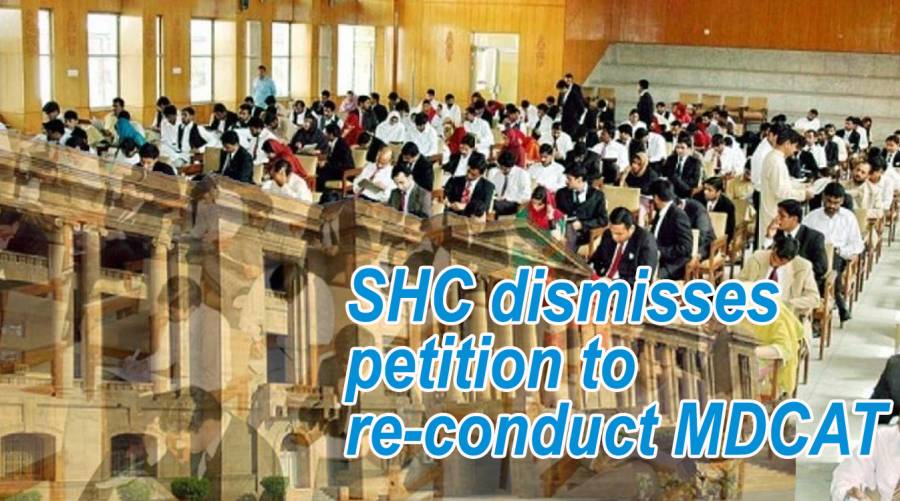 SHC dismisses petition to re-conduct MDCAT 