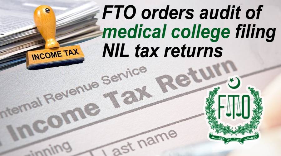 FTO orders audit of medical college filing NIL tax returns 