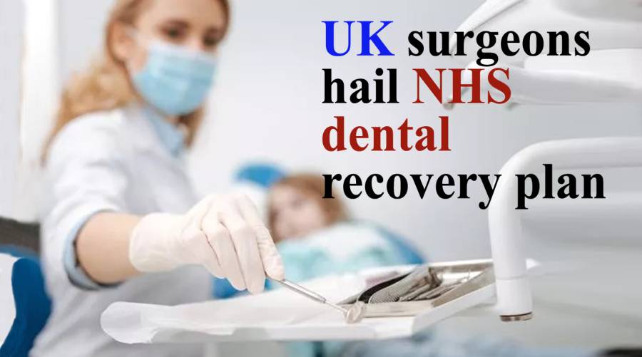 UK surgeons hail NHS dental recovery plan