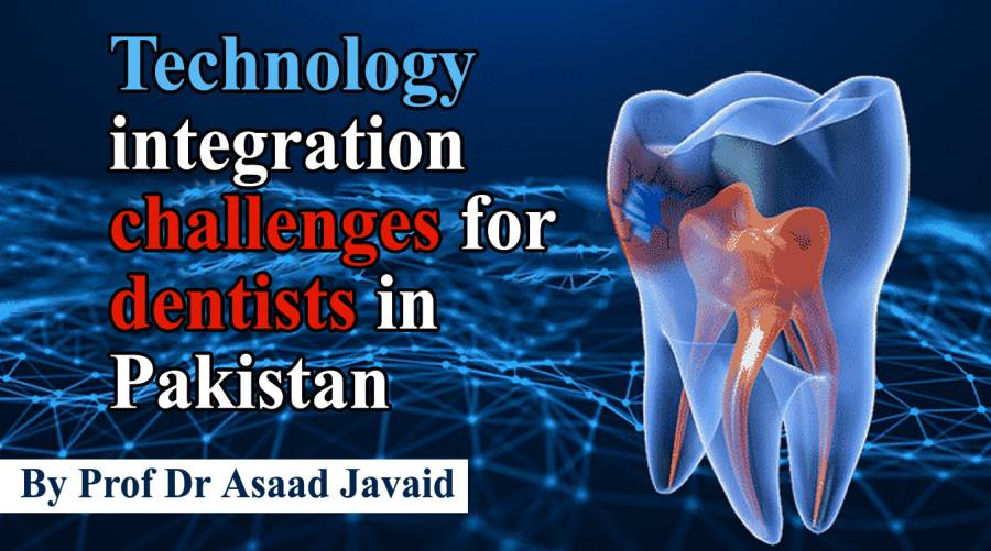 Technology integration challenges for dentists in Pakistan 