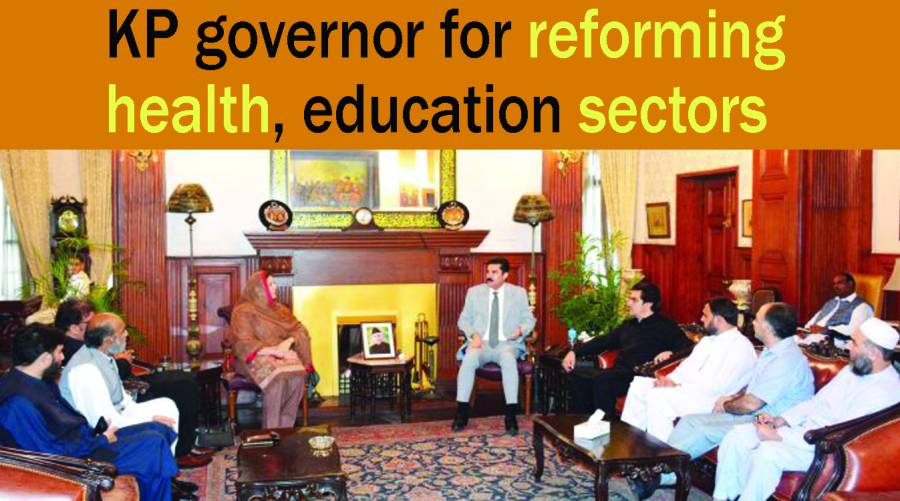 KP governor for reforming health, education sectors 