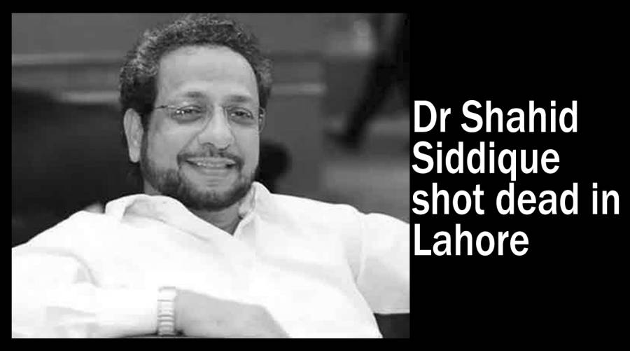 Dr Shahid Siddique shot dead in Lahore