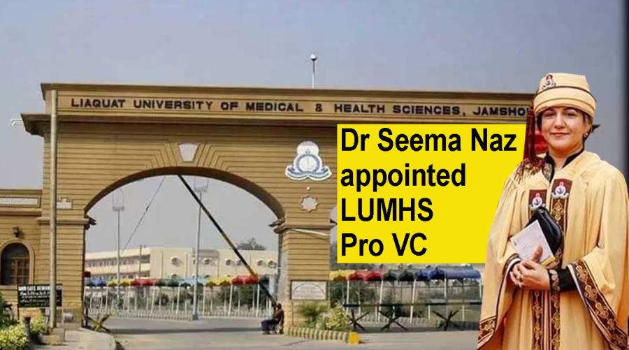 Dr Seema Naz appointed LUMHS Pro VC  