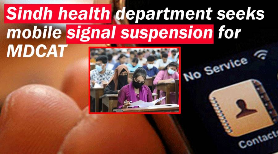 Sindh health department seeks mobile signal suspension for MDCAT