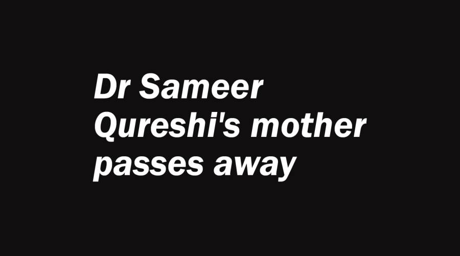 Dr Sameer Quraeshi's mother passes away 