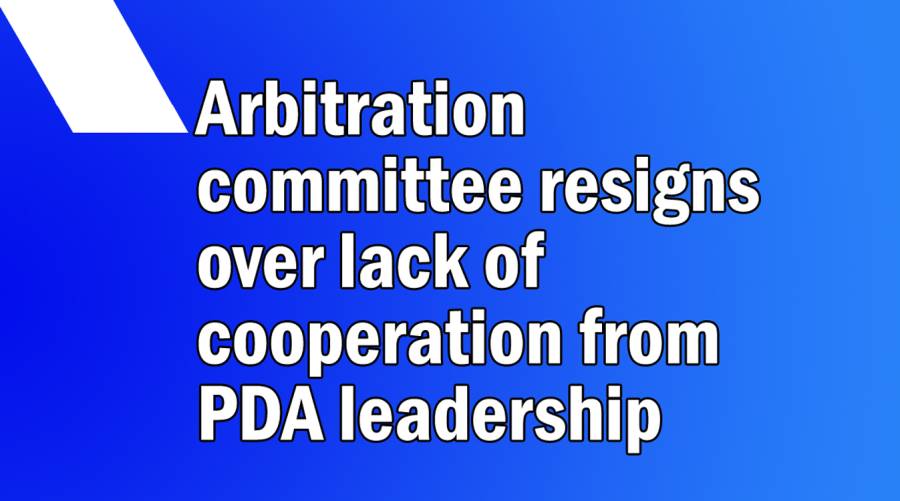 Arbitration committee resigns over lack of cooperation from PDA leadership